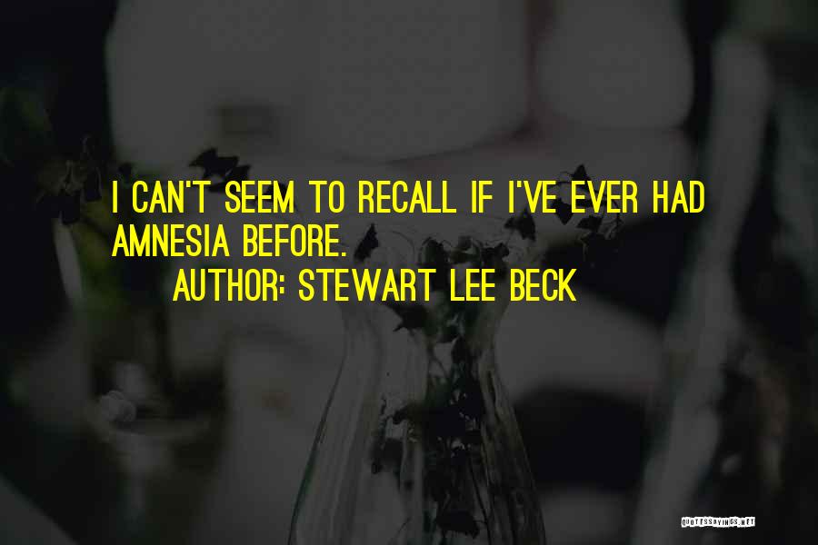 Stewart Lee Beck Quotes 428156