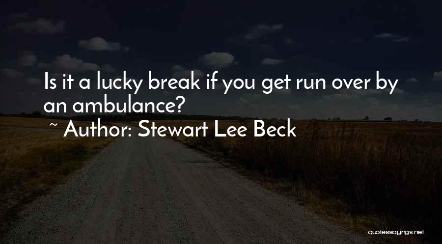 Stewart Lee Beck Quotes 568655