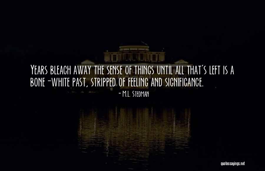 Sti Sri Arshark Quotes By M.L. Stedman Sti Sri Arshark Quotes By M.L. Stedman