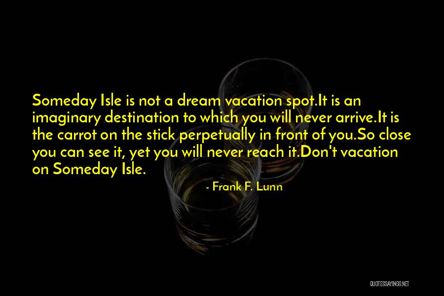 Stick And Carrot Quotes By Frank F. Lunn