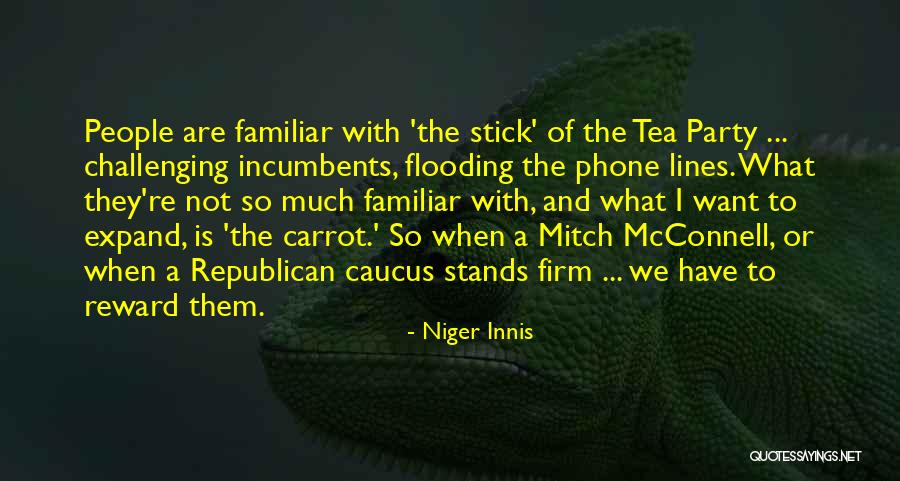 Stick And Carrot Quotes By Niger Innis