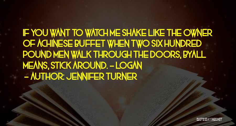 Stick By Me Quotes By Jennifer Turner