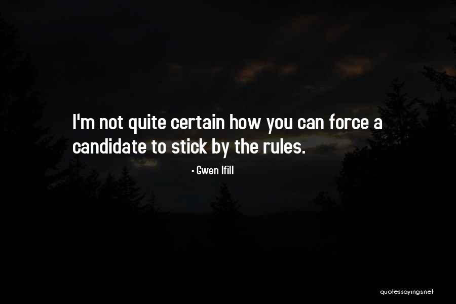 Stick By You Quotes By Gwen Ifill