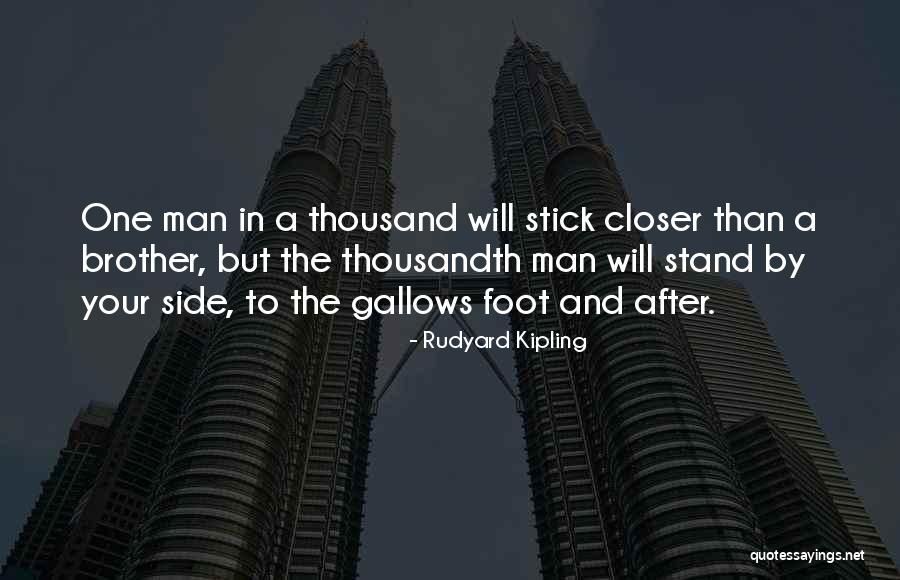 Stick By Your Side Quotes By Rudyard Kipling