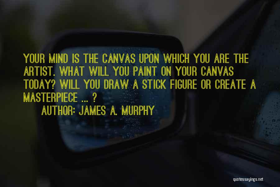 Stick Figure Quotes By James A. Murphy