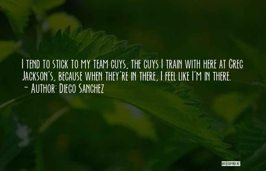 Stick In There Quotes By Diego Sanchez