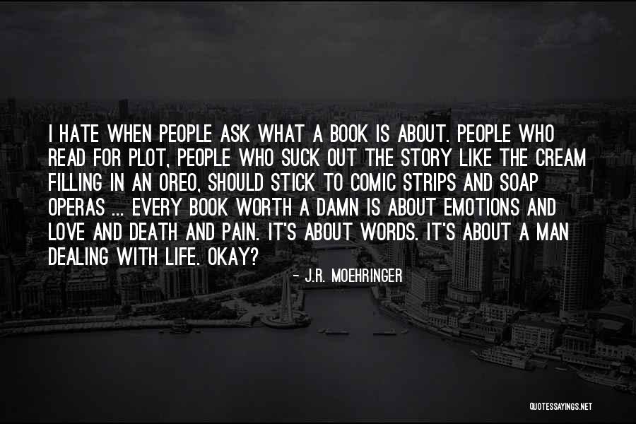 Stick Man Story Quotes By J.R. Moehringer Stick Man Story Quotes By J.R. Moehringer