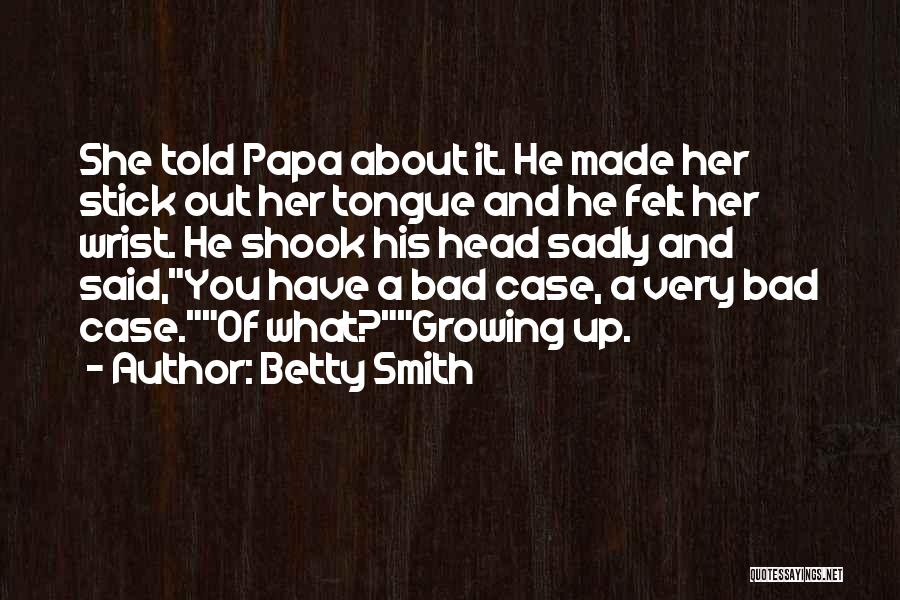 Stick My Tongue Out Quotes By Betty Smith