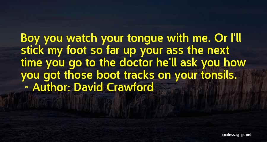 Stick My Tongue Out Quotes By David Crawford