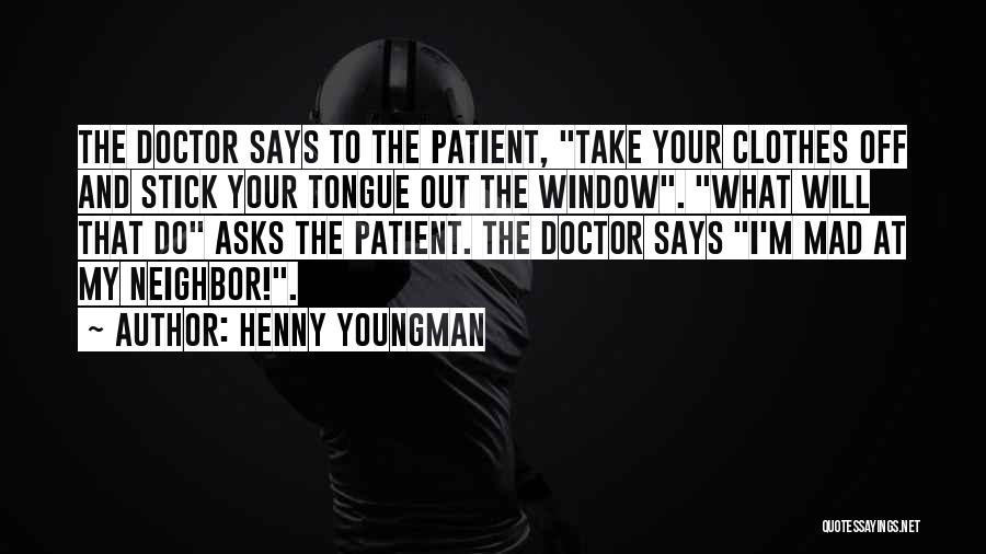 Stick My Tongue Out Quotes By Henny Youngman