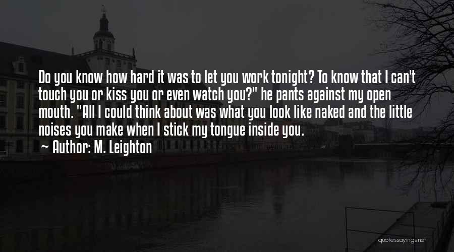 Stick My Tongue Out Quotes By M. Leighton