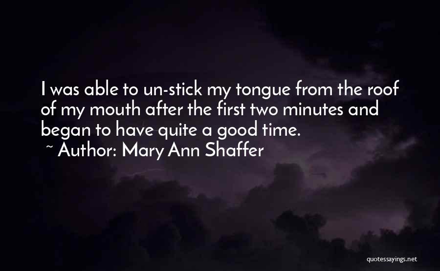 Stick My Tongue Out Quotes By Mary Ann Shaffer