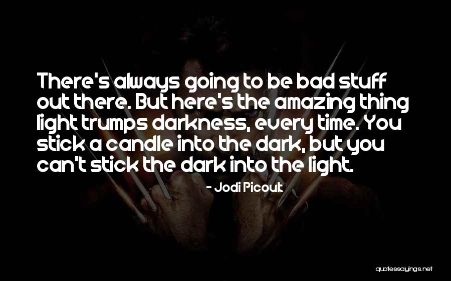 Stick Out Your Can Here Comes Quotes By Jodi Picoult Stick Out Your Can Here Comes Quotes By Jodi Picoult