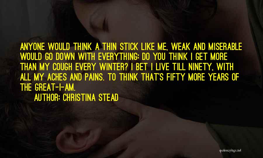 Stick Quotes By Christina Stead