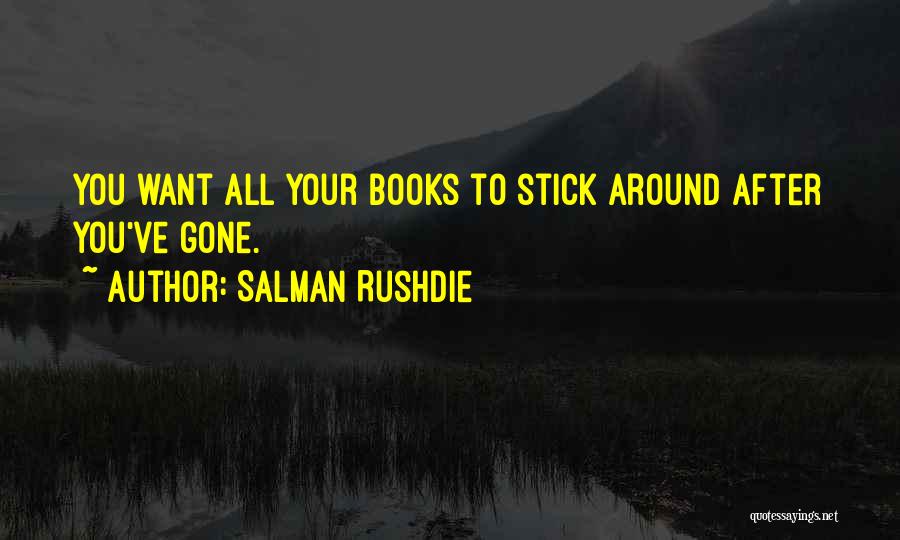 Stick Quotes By Salman Rushdie
