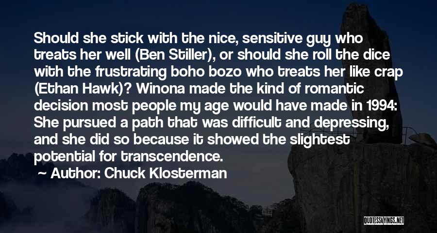 Stick To One Guy Quotes By Chuck Klosterman