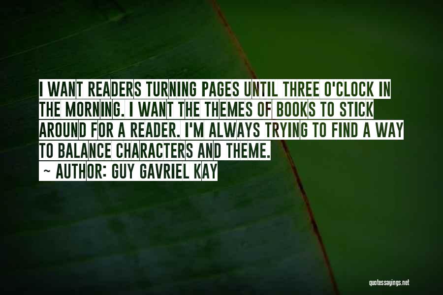 Stick To One Guy Quotes By Guy Gavriel Kay