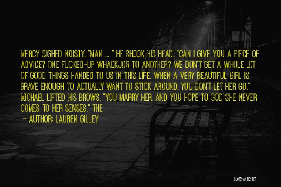 Stick To One Man Quotes By Lauren Gilley