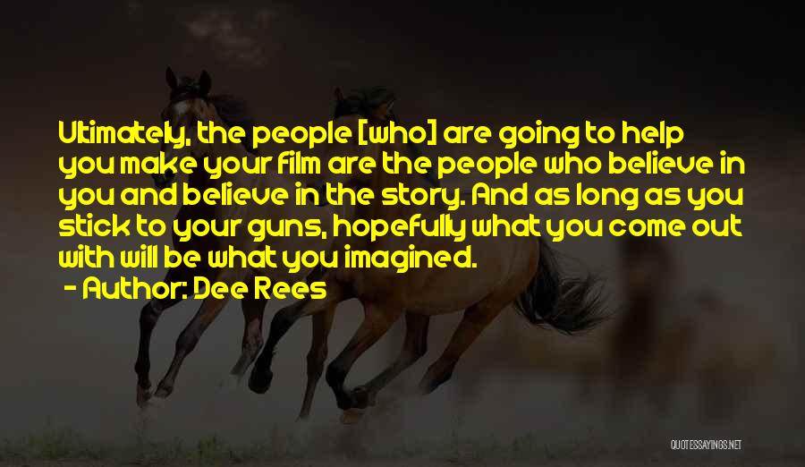Stick To What You Believe In Quotes By Dee Rees