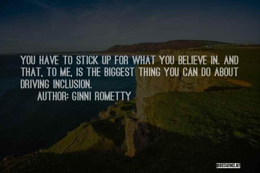 Stick To What You Believe In Quotes By Ginni Rometty