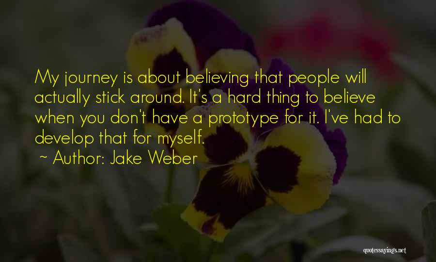 Stick To What You Believe In Quotes By Jake Weber