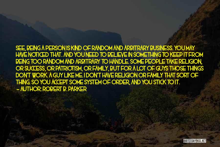 Stick To What You Believe In Quotes By Robert B. Parker