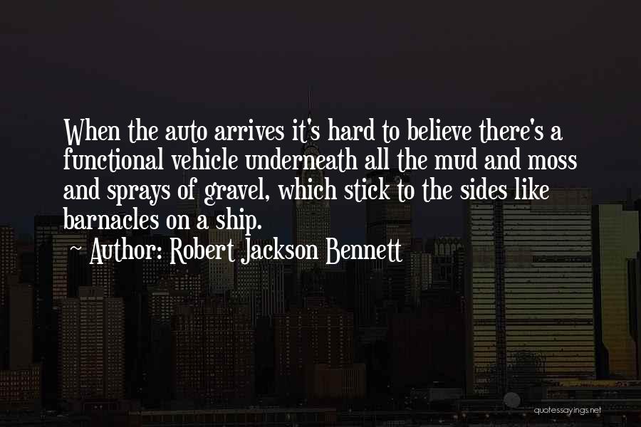 Stick To What You Believe In Quotes By Robert Jackson Bennett