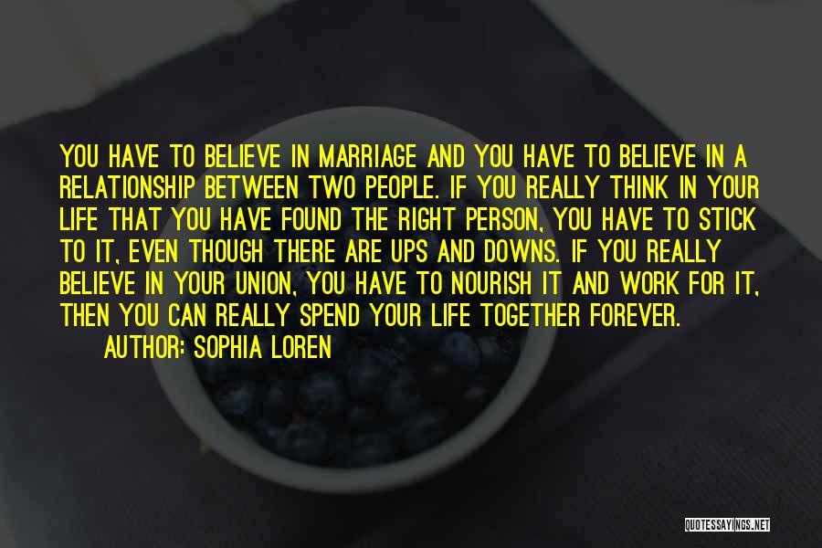 Stick To What You Believe In Quotes By Sophia Loren