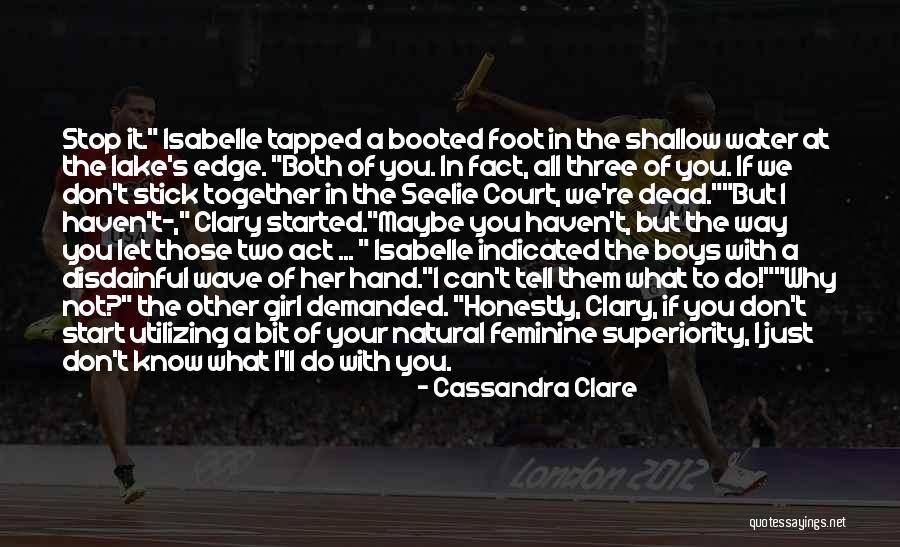 Stick Together Quotes By Cassandra Clare