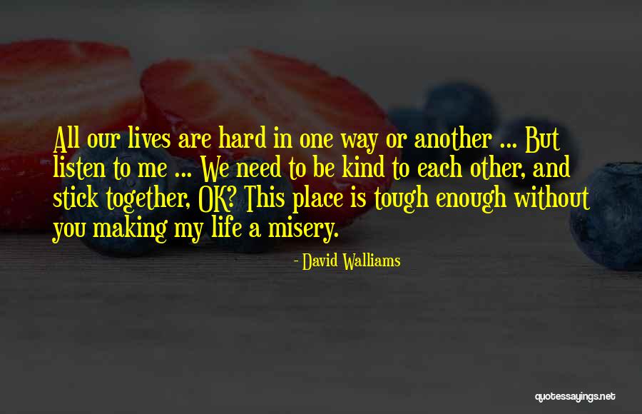 Stick Together Quotes By David Walliams