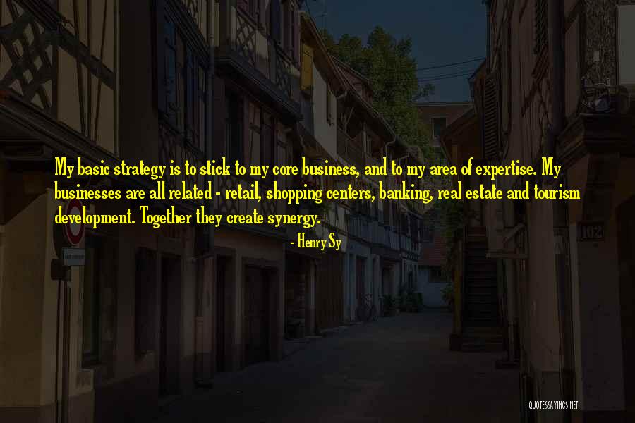 Stick Together Quotes By Henry Sy