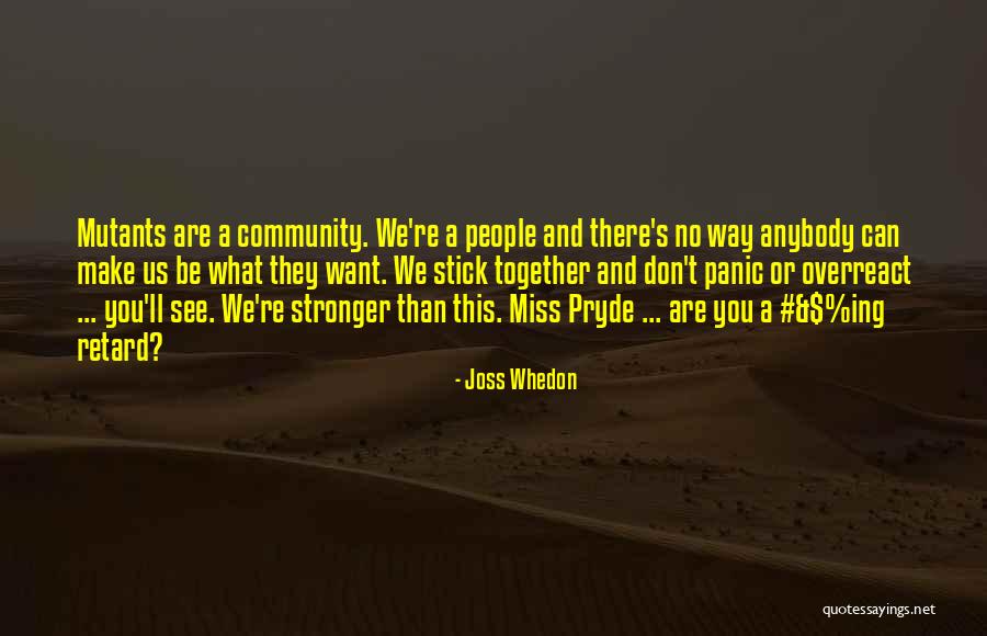 Stick Together Quotes By Joss Whedon