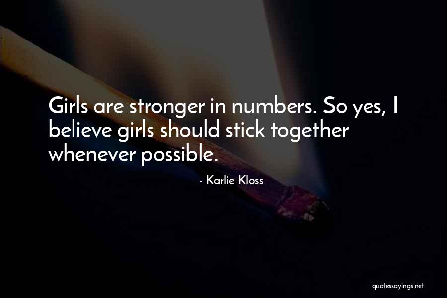 Stick Together Quotes By Karlie Kloss