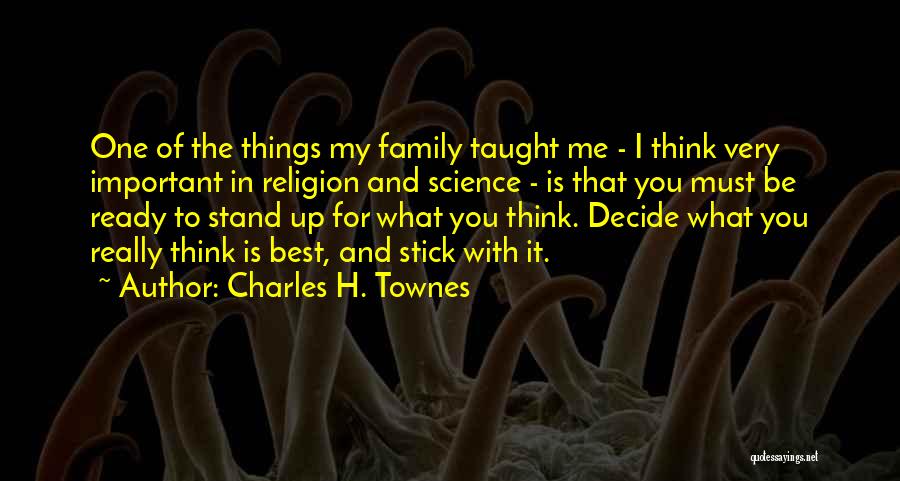 Stick Up For Family Quotes By Charles H. Townes