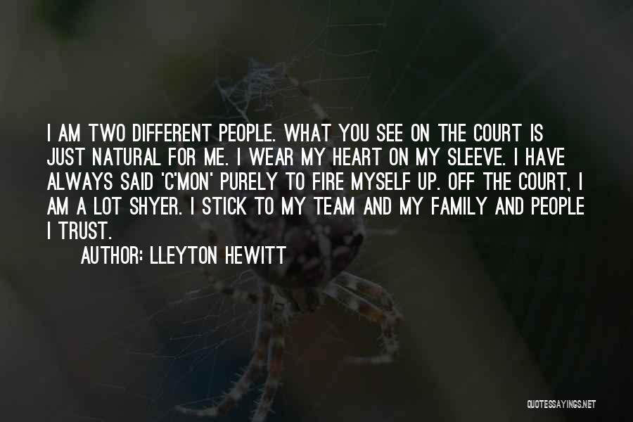 Stick Up For Family Quotes By Lleyton Hewitt