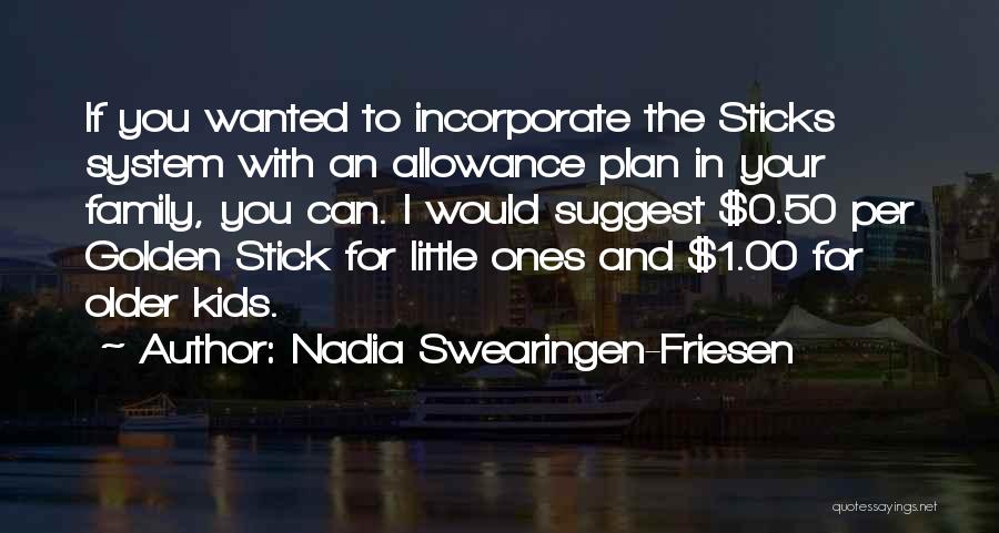 Stick Up For Family Quotes By Nadia Swearingen-Friesen