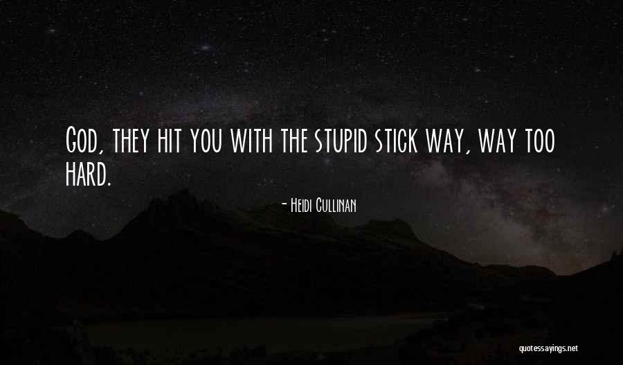 Stick With God Quotes By Heidi Cullinan Stick With God Quotes By Heidi Cullinan