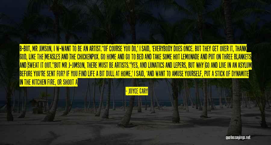 Stick With God Quotes By Joyce Cary Stick With God Quotes By Joyce Cary