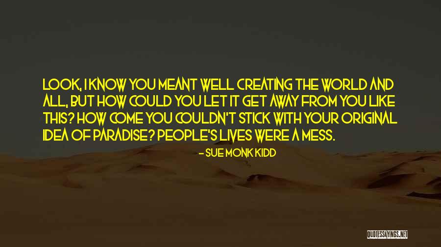 Stick With God Quotes By Sue Monk Kidd Stick With God Quotes By Sue Monk Kidd