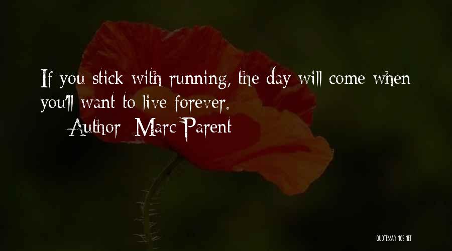 Stick With You Forever Quotes By Marc Parent