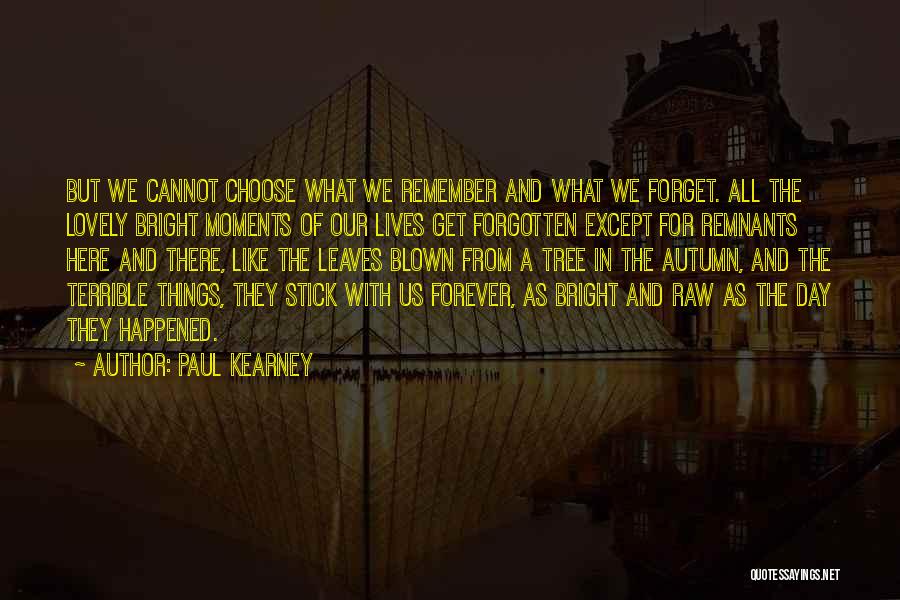 Stick With You Forever Quotes By Paul Kearney