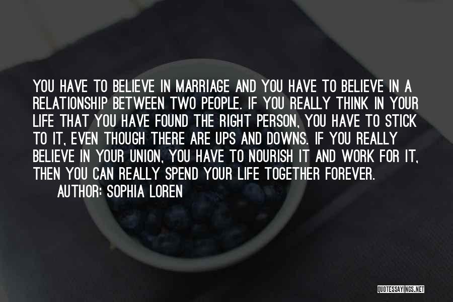 Stick With You Forever Quotes By Sophia Loren