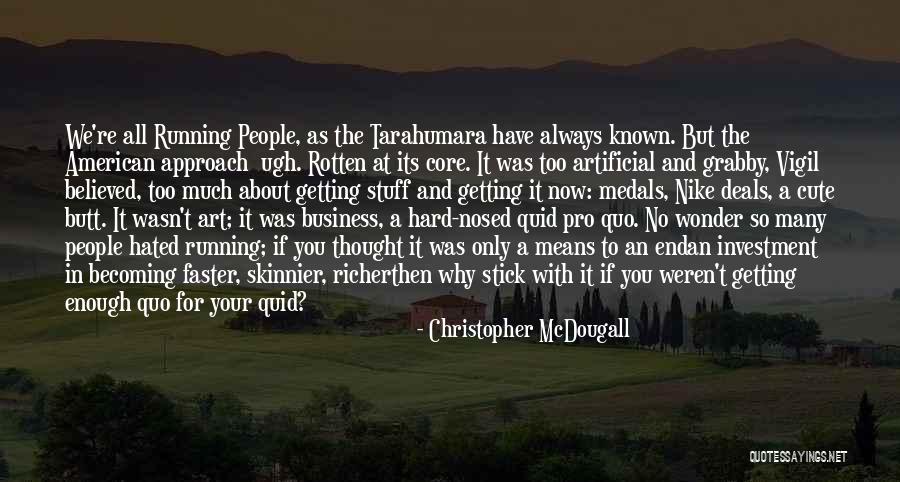 Stick With You Quotes By Christopher McDougall Stick With You Quotes By Christopher McDougall