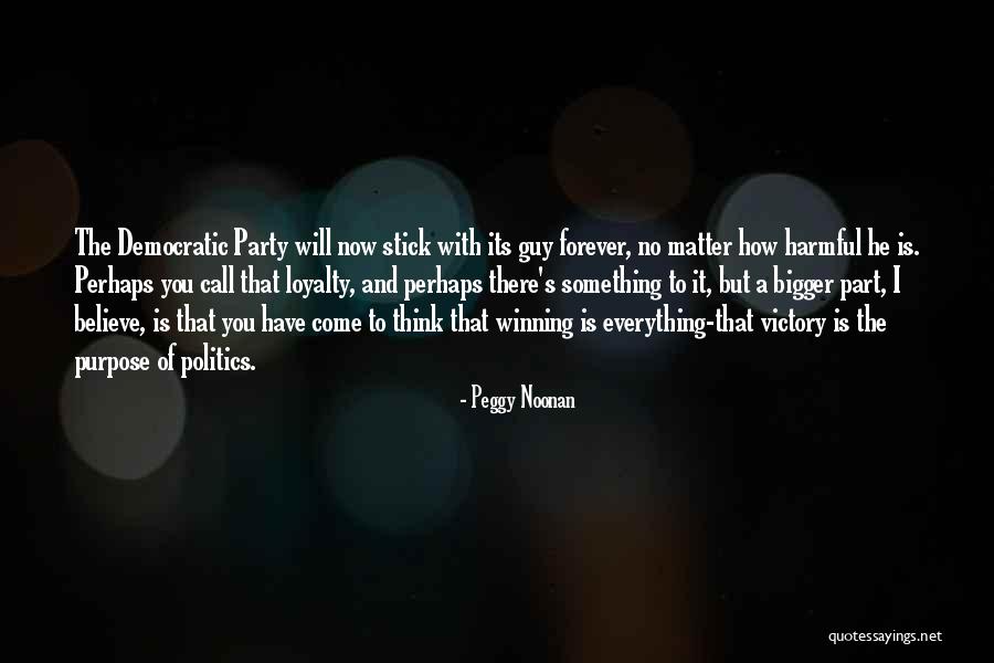 Stick With You Quotes By Peggy Noonan Stick With You Quotes By Peggy Noonan