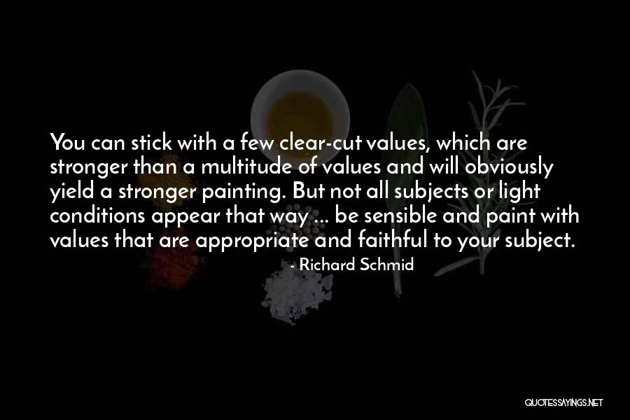Stick With You Quotes By Richard Schmid Stick With You Quotes By Richard Schmid