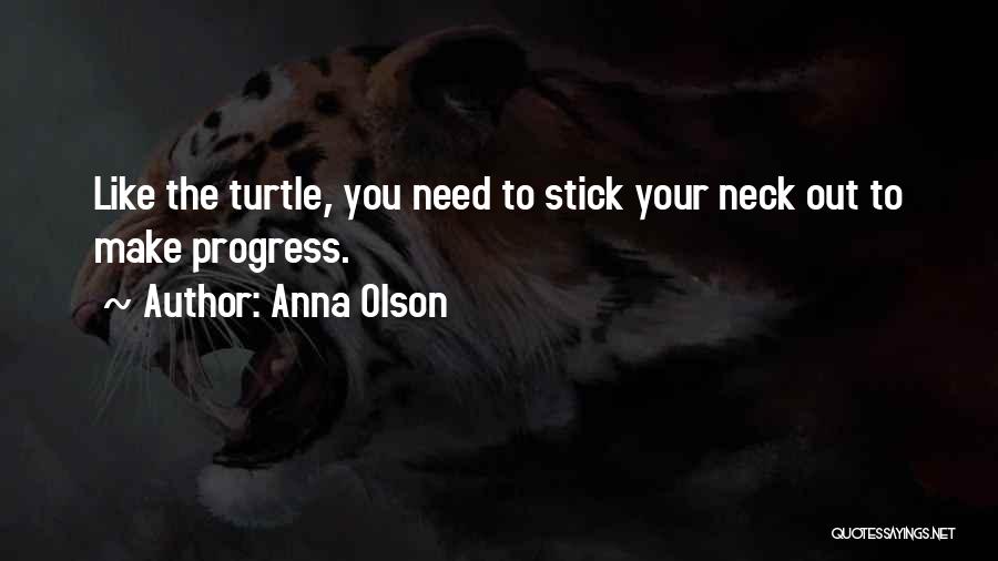 Stick Your Neck Out Quotes By Anna Olson