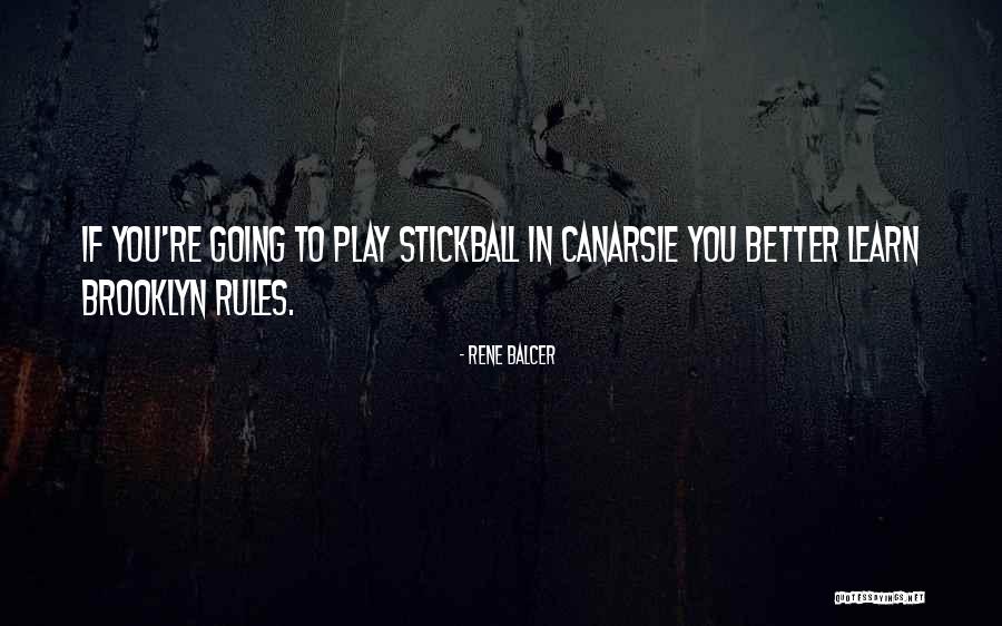 Stickball Rules Quotes By Rene Balcer Stickball Rules Quotes By Rene Balcer