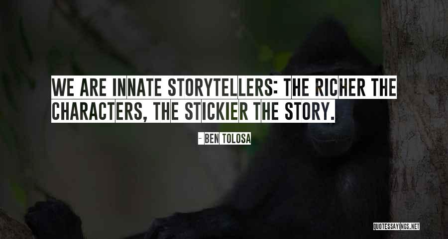 Stickier Quotes By Ben Tolosa Stickier Quotes By Ben Tolosa