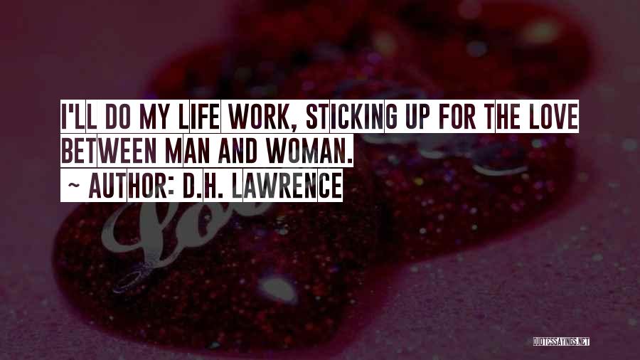 Sticking By Your Man Quotes By D.H. Lawrence