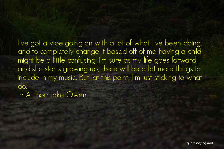 Sticking In There Quotes By Jake Owen